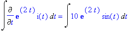Int(Diff(exp(2*t)*i(t),t),t) = Int(10*exp(2*t)*sin(...